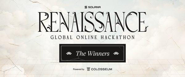 Announcing the Winners of the Solana Renaissance Hackathon
